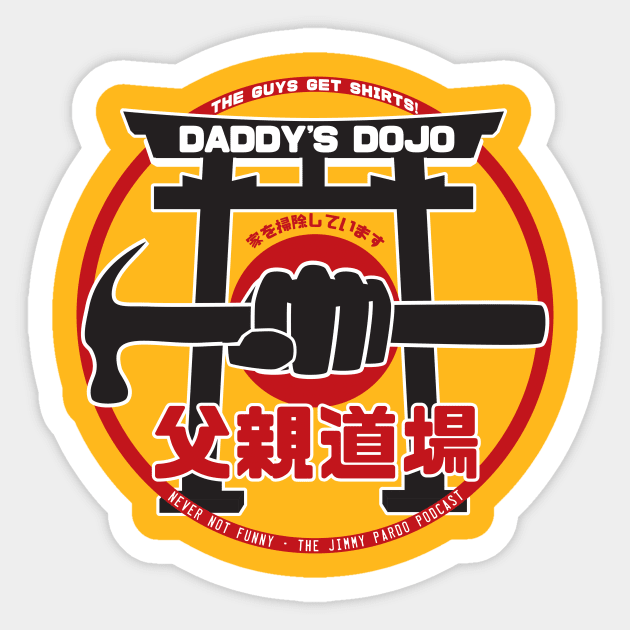 Never Not Funny - Daddy's Dojo Sticker by Never Not Funny